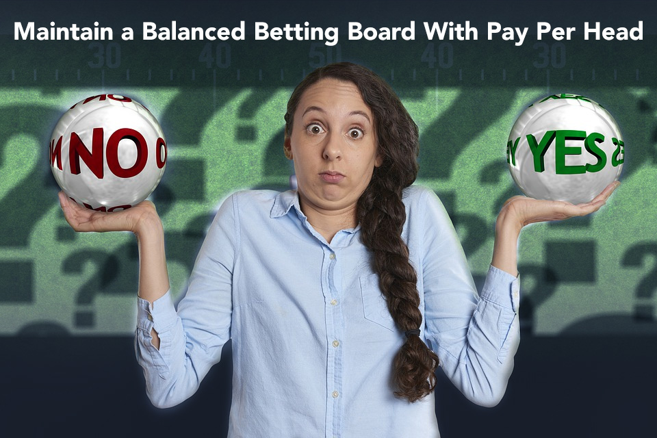 Maintain a Balanced Betting Board With Pay Per Head
